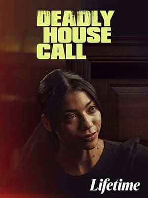 Click for trailer, plot details and rating of Deadly House Call (2022)