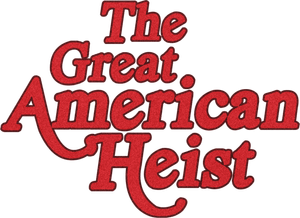 The Great American Heist