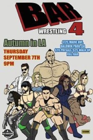 Poster Bar Wrestling 4: Autumn In LA 2017