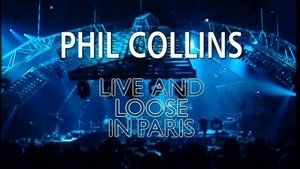 Phil Collins - Live And Loose In Paris