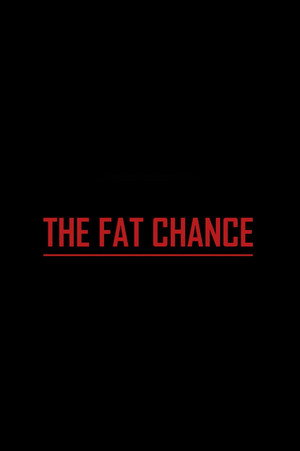 The Fat Chance poster