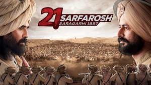 21 Sarfarosh - Saragarhi 1897 film complet