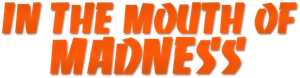 In the Mouth of Madness