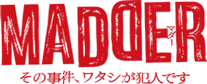 MADDER その事件、ワタシが犯人です — Logos 1