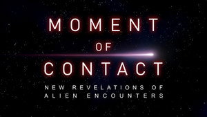 Moment of Contact: New Revelations of Alien Encounters