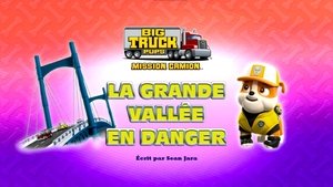 Mission camion - La Grande Vallée en danger