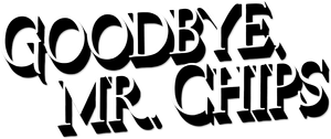 Goodbye, Mr. Chips