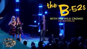 The B-52s with the Wild Crowd! - Live in Athens, GA film complet