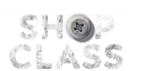 Shop Class