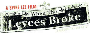 When the Levees Broke: A Requiem in Four Acts