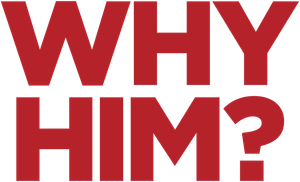 Why Him?