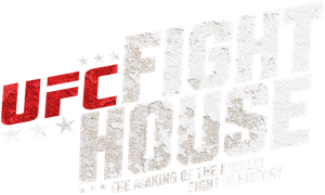 UFC Fight House: The Making of the Biggest Fight in History
