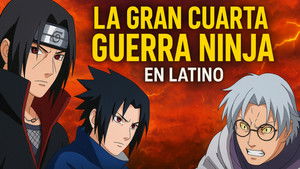 Naruto Shippuden Cuarta Guerra Mundial Shinobi Season 1 : Episode 7 