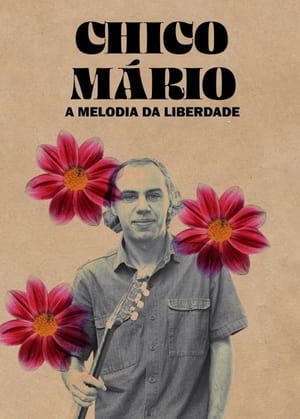 Poster Chico Mário - A Melodia da Liberdade 2021