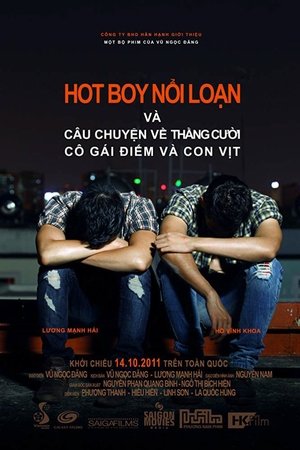 Hot Boy Nổi Loạn và Câu Chuyện Về Chằng Cười, Cô Gái Điếm và Con Vịt Hot Boy Nổi Loạn và Câu Chuyện Về Chằng Cười, Cô Gái Điếm và Con Vịt
