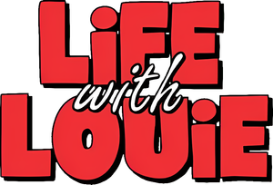 Life with Louie