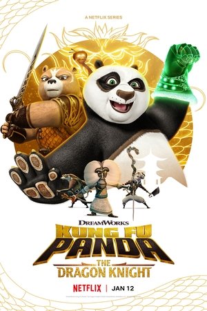 Kung Fu Panda: The Dragon Knight (2022) = Kung Fu Panda: The Dragon Knight (2022) =