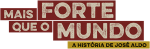 Mais Forte que o Mundo - A História de José Aldo