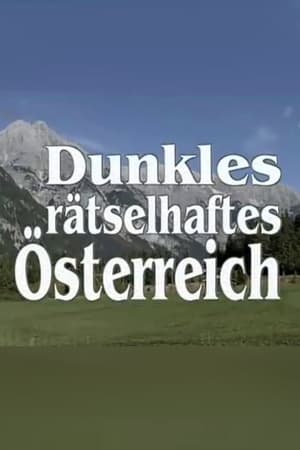 Dunkles, rätselhaftes Österreich