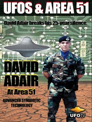 David Adair at Area 51 - Advanced Symbiotic Technology film complet