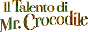 Il talento di Mr. Crocodile