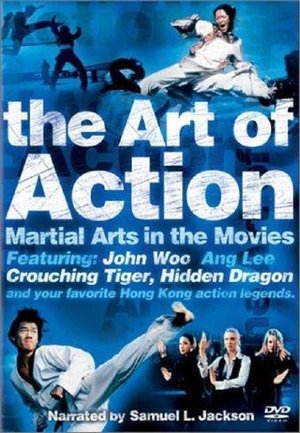 The Art of Action: Martial Arts in the Movies 2002