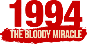 1994: The Bloody Miracle