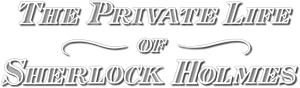 The Private Life of Sherlock Holmes