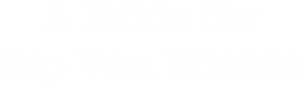 A Bride for Rip Van Winkle