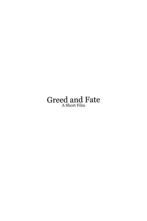 Poster di Greed and Fate - Short Film