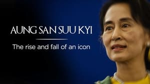 Aung San Suu Kyi - The Rise and Fall of an Icon