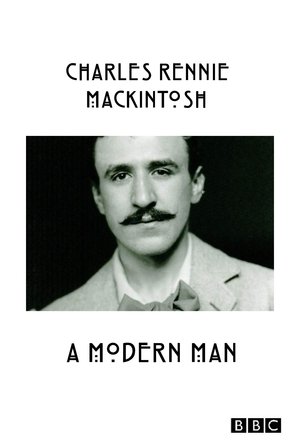 Charles Rennie Mackintosh: A Modern Man poster