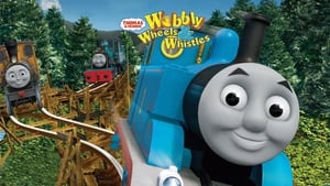 Thomas & Friends: Wobbly Wheels & Whistles film complet