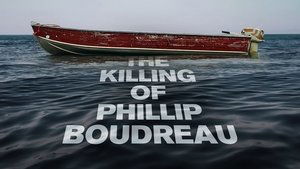 The Killing of Phillip Boudreau