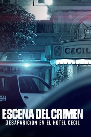 Escena del crimen: Desaparición en el Hotel Cecil 2021