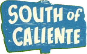 South of Caliente