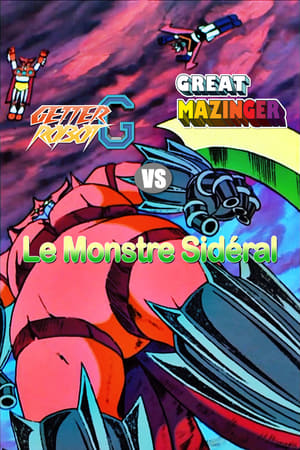 Great Mazinger et Getter Robot contre Le Monstre Sidéral