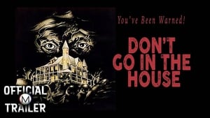 Don’t Go in the House