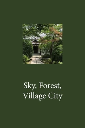 Sky, Forest, Village City film complet