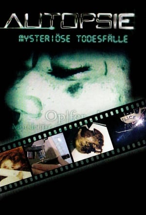 Autopsie - Mysteriöse Todesfälle