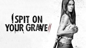 I Spit on Your Grave 2 (2013)