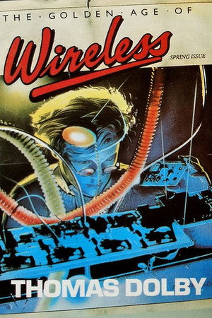 Thomas Dolby. The Golden Age of Wireless