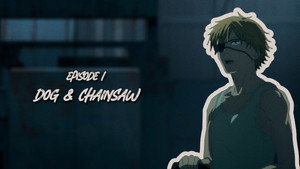 Chainsaw Man: 1×1