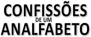 Confissões de um Analfabeto