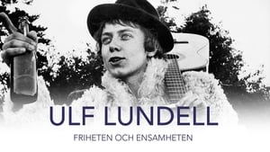 Ulf Lundell – friheten och ensamheten