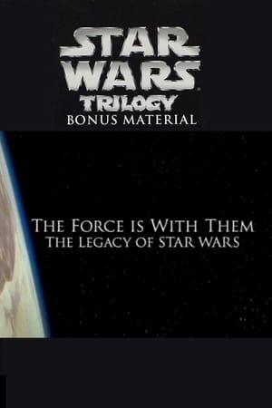 The Force Is with Them: The Legacy of Star Wars poster