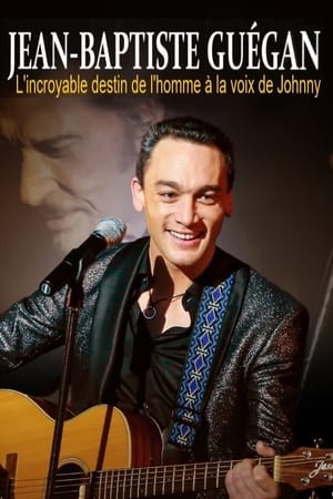 Poster Jean-Baptiste Guégan - L'incroyable destin de l'homme à la voix de Johnny 2020