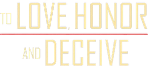 To Love, Honor and Deceive