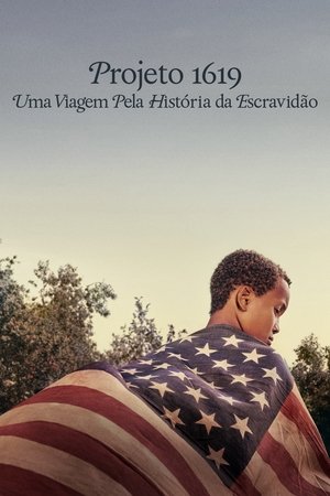 Projeto 1619: Uma Viagem Pela História da Escravidão: Temporada 1