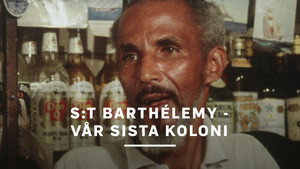 Saint Barth&eacute;lemy - v&aring;r sista koloni